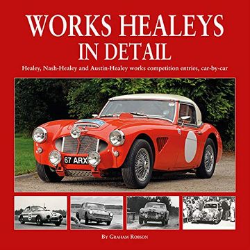 portada Works Healeys in Detail: Healey, Nash-Healey and Austin-Healey Works Competition Entries, Car-By-Car (in English)