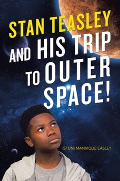 portada Stan Teasley and His Trip to Outer Space! (en Inglés)