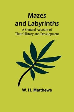 portada Mazes and Labyrinths: A General Account of Their History and Development 