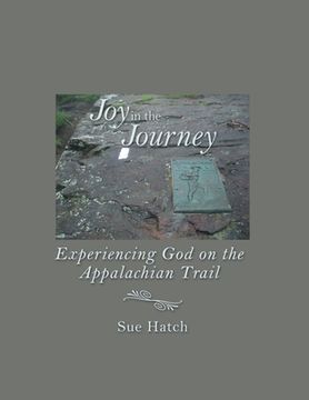 portada Joy in the Journey: Experiencing God on the Appalachian Trail (in English)