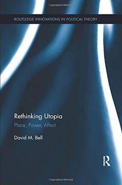 portada Rethinking Utopia: Place, Power, Affect (Routledge Innovations in Political Theory) (en Inglés)