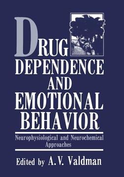 portada Drug Dependence and Emotional Behavior: Neurophysiological and Neurochemical Approaches (in English)