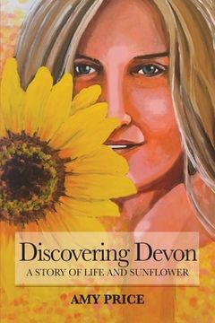 portada Discovering Devon: A Story of Life and Sunflower (en Inglés)