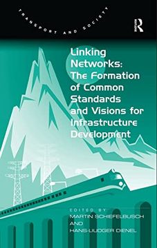 portada Linking Networks: The Formation of Common Standards and Visions for Infrastructure Development (Transport and Society)