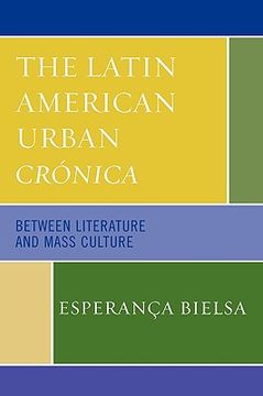 portada the latin american urban cronica: between literature and mass culture (in English)