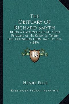 portada the obituary of richard smyth: being a catalogue of all such persons as he knew in their life, extending from 1627 to 1674 (1849)