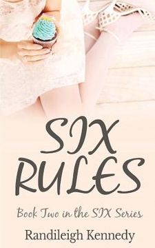 portada Six Rules: Book Two in the SIX Series (en Inglés)