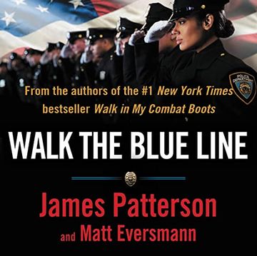 portada Walk the Blue Line: No Right, no Left―Just Cops Telling Their True Stories to James Patterson. (Audiolibro) (en Inglés)