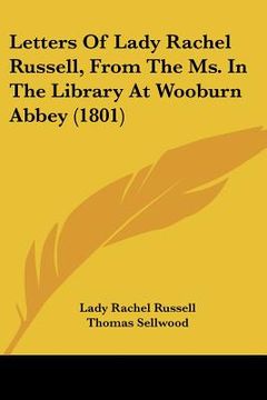 portada letters of lady rachel russell, from the ms. in the library at wooburn abbey (1801) (en Inglés)