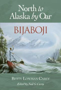 portada bijaboji: north to alaska by oar (en Inglés)