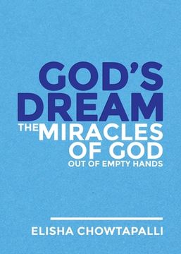 portada God's Dream: The Miracles of God out of Empty Hands (en Inglés)