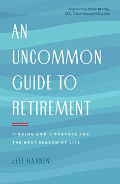 portada An Uncommon Guide to Retirement: Finding God's Purpose for the Next Season of Life 