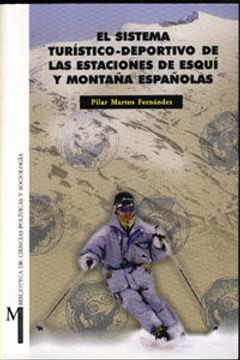 portada El sistema turístico-deportivo de las estaciones de esquí y montañas españolas (Monográfica / Biblioteca de Ciencias Políticas y Sociales)
