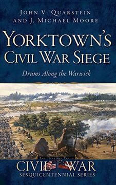 portada Yorktown's Civil War Siege: Drums Along the Warwick (in English)