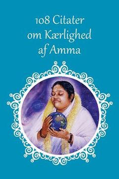 portada 108 Citater om Kærlighed af Amma (en Danés)