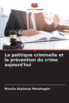 portada La politique criminelle et la prévention du crime aujourd'hui (en Francés)