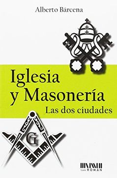 portada Iglesia y Masonería: Las dos Ciudades (in Spanish)
