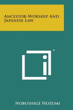 portada Ancestor-Worship and Japanese Law (en Inglés)
