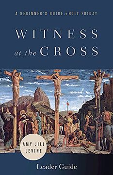 portada Witness at the Cross Leader Guide: A Beginner'S Guide to Holy Friday 