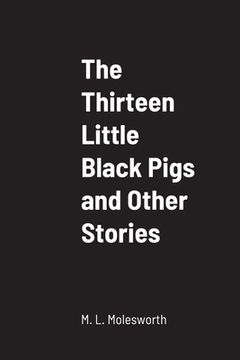 portada The Thirteen Little Black Pigs and Other Stories (en Inglés)