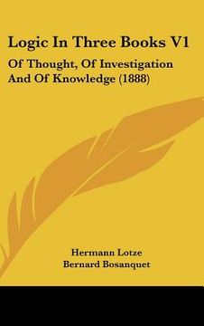 portada logic in three books v1: of thought, of investigation and of knowledge (1888) (in English)