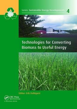portada Technologies for Converting Biomass to Useful Energy: Combustion, Gasification, Pyrolysis, Torrefaction and Fermentation