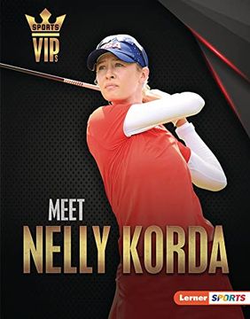 portada Meet Nelly Korda: Golf Superstar (Sports Vips (Lerner ™ Sports)) 