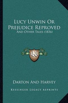 portada lucy unwin or prejudice reproved: and other tales (1836) (in English)
