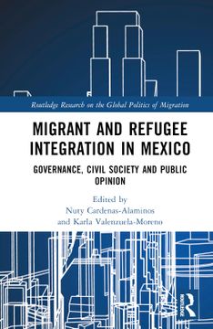 portada Migrant and Refugee Integration in Mexico: Governance, Civil Society and Public Opinion