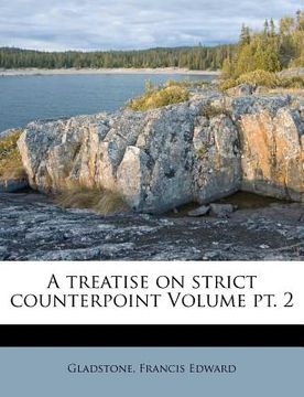 portada a treatise on strict counterpoint volume pt. 2 (en Inglés)