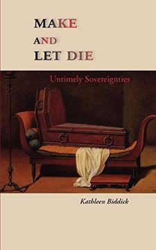 portada Make and let Die: Untimely Sovereignties (en Inglés)
