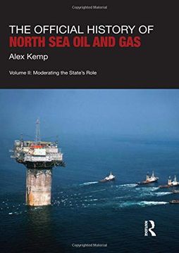 portada The Official History of North Sea Oil and Gas: Vol. II: Moderating the State's Role (en Inglés)