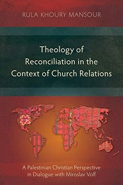 portada Theology of Reconciliation in the Context of Church Relations: A Palestinian Christian Perspective in Dialogue With Miroslav Volf (en Inglés)