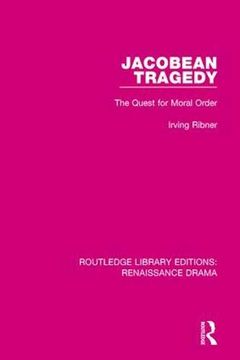 portada Jacobean Tragedy: The Quest for Moral Order (Routledge Library Editions: Renaissance Drama) (en Inglés)