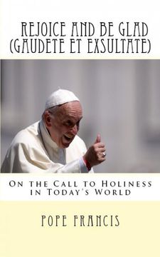portada Rejoice and be Glad (Gaudete et Exsultate): Apostolic Exhortation on the Call to Holiness in Today's World (en Inglés)