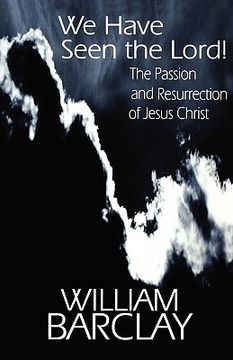 portada we have seen the lord: the passion and resurrection of jesus christ (in English)