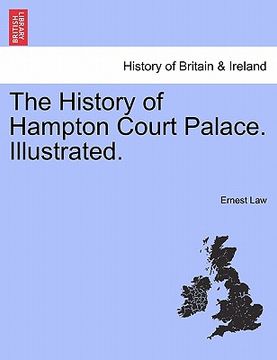 portada the history of hampton court palace. illustrated. (en Inglés)