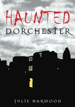 portada Haunted Dorchester (en Inglés)