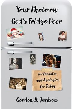 portada Your Photo on God's Fridge Door: 101 Original Parables and Analogies for Today (in English)