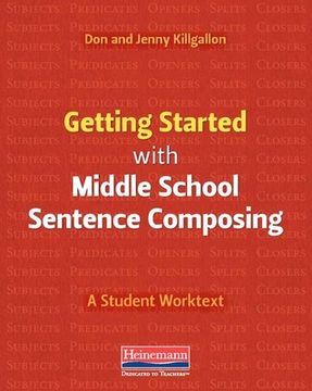 portada Getting Started with Middle School Sentence Composing: A Student Worktext (in English)