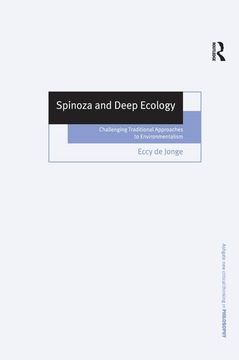 portada Spinoza and Deep Ecology: Challenging Traditional Approaches to Environmentalism (Ashgate new Critical Thinking in Philosophy) (en Inglés)