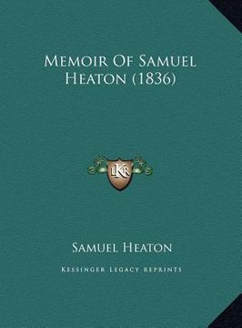 portada memoir of samuel heaton (1836) (en Inglés)