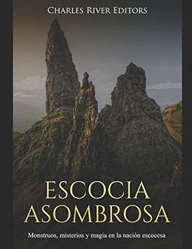 portada Escocia Asombrosa: Monstruos, Misterios y Magia en la Nación Escocesa (in Spanish)