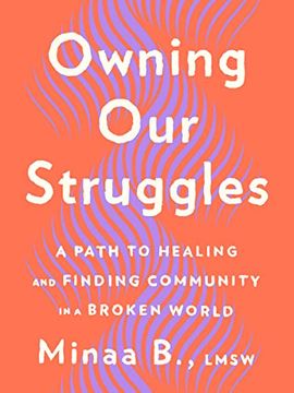 portada Owning our Struggles: A Path to Healing and Finding Community in a Broken World (in English)