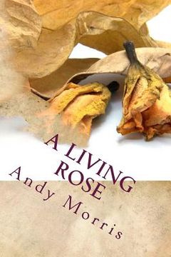 portada A Living Rose (en Inglés)