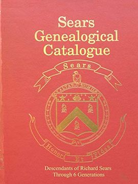 portada Sears Genealogical Catalogue - Descendants of Richard Sears Through 6 Generations (en Inglés)