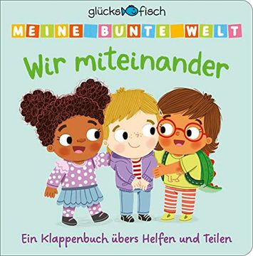 portada Glücksfisch: Meine Bunte Welt: Wir Miteinander: Ein Klappenbuch Übers Helfen und Teilen | Pappbilderbuch mit Klappen für Kinder ab 2 Jahren (en Alemán)