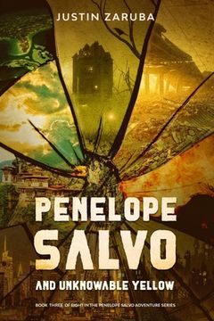 portada Penelope Salvo and Unknowable Yellow: Book 3 in the Penelope Salvo adventure series (en Inglés)