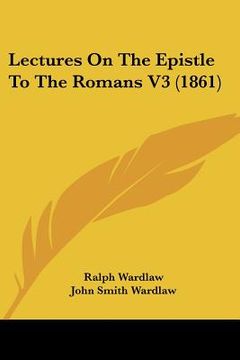 portada lectures on the epistle to the romans v3 (1861) (en Inglés)
