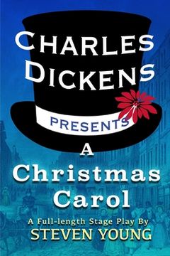 portada Charles Dickens Presents A Christmas Carol: A Full-Length Stage Play (en Inglés)